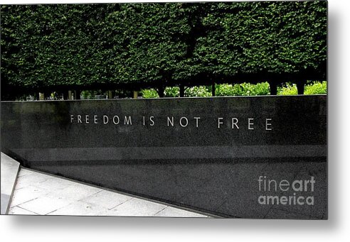 Freedom Is Not Free Metal Print featuring the photograph Freedom Is Not Free by Allen Beatty