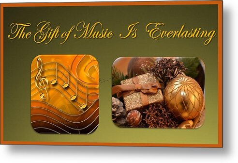 Music Metal Print featuring the mixed media The Gift of Music Is Everlasting by Nancy Ayanna Wyatt