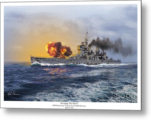 Hms King George V Metal Print featuring the painting Avenging The Hood by Mark Karvon