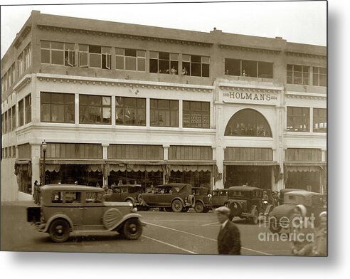 W.r. Metal Print featuring the photograph Holman Department Store, Lighthouse Avenue Circa 1930 by Monterey County Historical Society