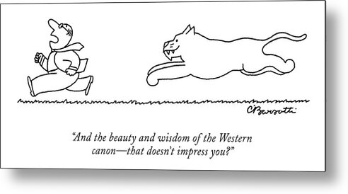 Animals Metal Print featuring the drawing And The Beauty And Wisdom Of The Western Canon - by Charles Barsotti