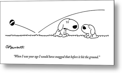 Fetch Metal Print featuring the drawing A Slightly Bigger Dog Talks To A Slightly Smaller by Charles Barsotti