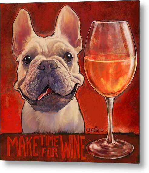 Frenchie Metal Print featuring the painting Make Time for Wine by Sean ODaniels