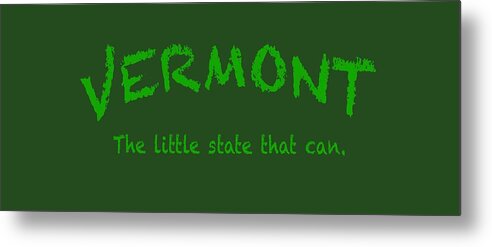 Vermont Metal Print featuring the photograph Vermont The Little State by George Robinson