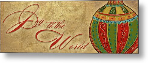 Joy Metal Print featuring the mixed media Joy To The World by Patricia Pinto