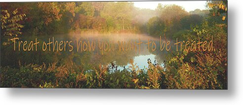 Quotes Metal Print featuring the digital art Treat others how you want to be treated. by Angie Tirado