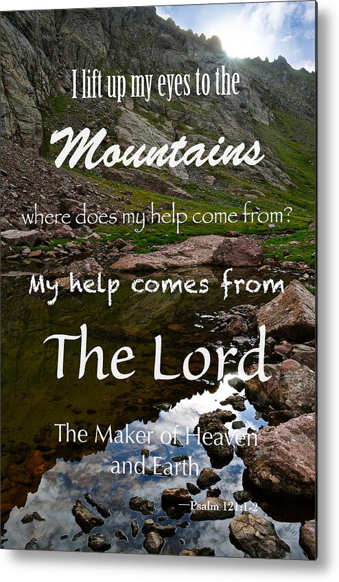 Quotes Metal Print featuring the photograph I Lift my Eyes to the Mountains Psalm 121 by Aaron Spong