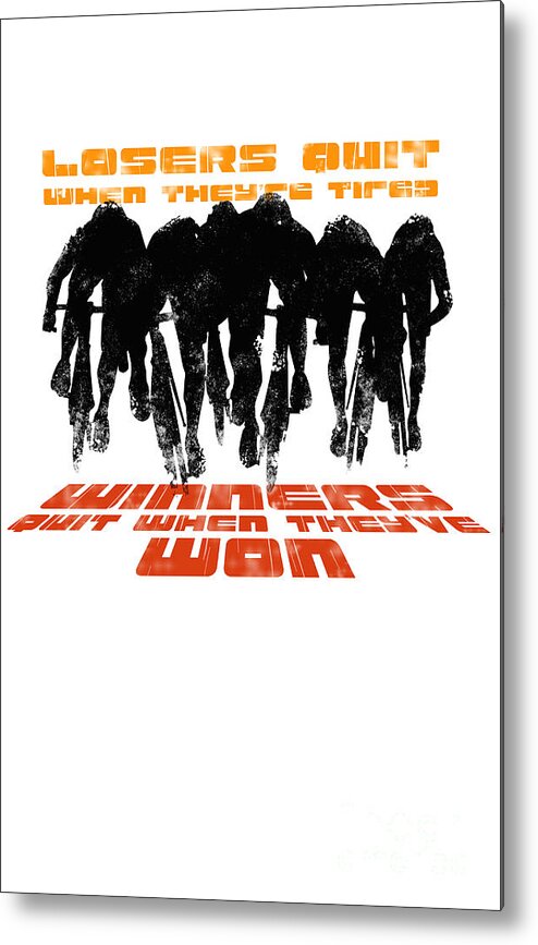 Cycling Metal Print featuring the digital art Winners and Losers Cycling Motivational Poster by Sassan Filsoof