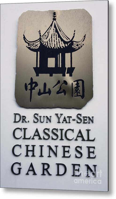 Vancouver Metal Print featuring the photograph SUN YAT SEN CLASSICAL CHINESE GARDEN SIGN Vancouver by John Mitchell