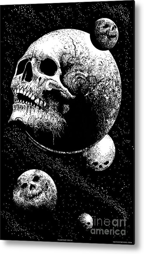 Tony Koehl; Sketch The Soul; Planets; Skull; Earth; Decay; Planetary Decay; Moon; Space; Black And White; Teeth; Death; Metal Metal Print featuring the mixed media Planetary Decay by Tony Koehl
