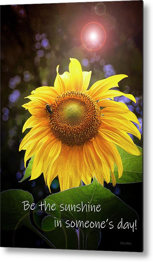 Sunflower Metal Print featuring the photograph Be the Sunshine by Ola Allen