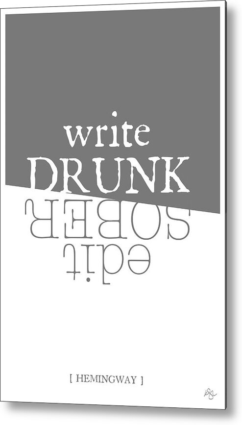 Write Drunk Metal Print featuring the mixed media Write Drunk Edit Sober by Kimberly Glover