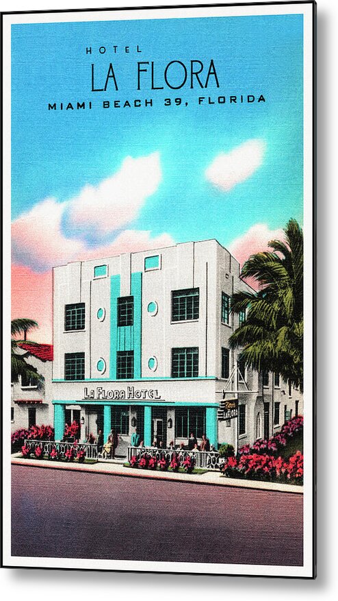 Miami Beach Metal Print featuring the photograph La Flora Miami Beach Florida Retro Vintage Travel by Carol Japp