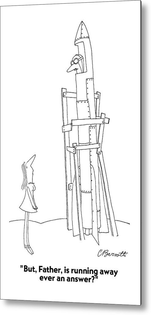 Space Metal Print featuring the drawing But, Father, Is Running Away Ever An Answer? by Charles Barsotti