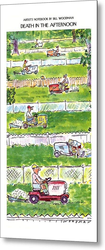 Death In The Afternoon (suburban Scene With Rows Of Yards Being Mowed By Men Sitting On Their Power Mowers Metal Print featuring the drawing Death In The Afternoon by Bill Woodman
