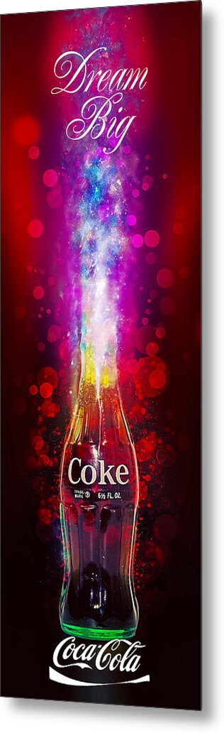 Coca-cola Metal Print featuring the photograph Coca-Cola Dream Big by James Sage