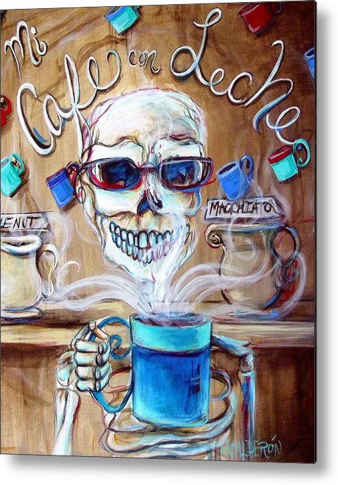 Day Of The Dead Metal Print featuring the painting Mi Cafe con Leche by Heather Calderon
