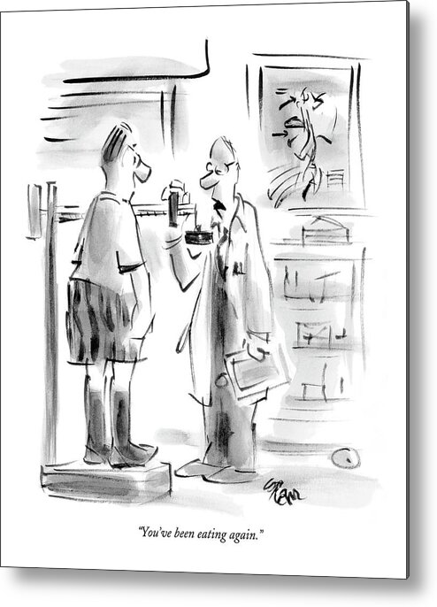 Fitness Medical Food Doctors.

(doctor To Patient Standing On Scale.) 122145 Llo Lee Lorenz Metal Print featuring the drawing You've Been Eating Again by Lee Lorenz