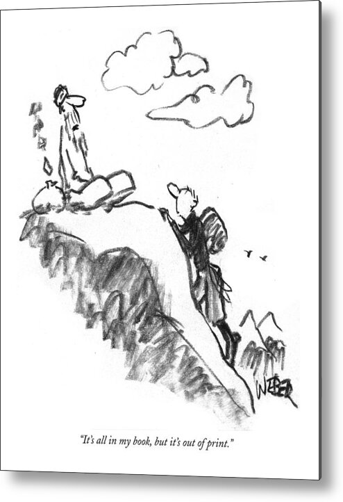 
(guru On Mountain Top To Climber.) Writers Metal Print featuring the drawing It's All In My Book by Robert Weber