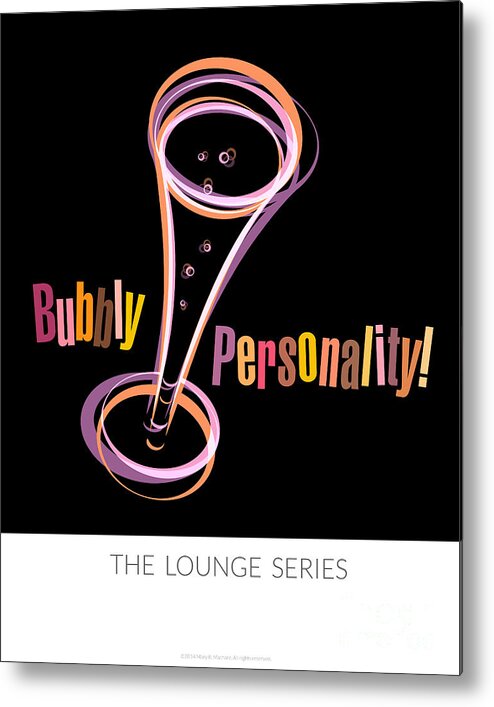 Lounge Series - Drinks Metal Print featuring the digital art Lounge Series - Bubbly Personality by Mary Machare