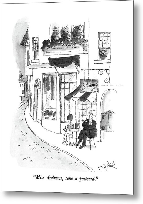 

 Businessman To Secretary As They Sit At A Sidewalk Cafe In Europe. 
Business Metal Print featuring the drawing Miss Andrews by W.B. Park