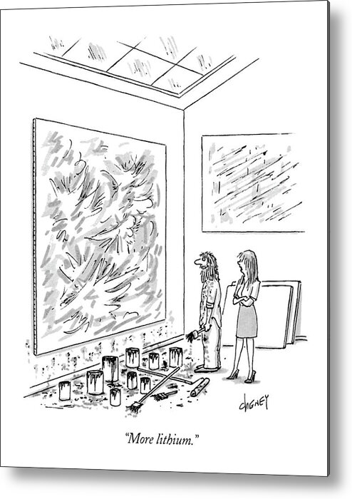 
(wife Or Girlfriend Gives Advice To Abstract Painter Whose Latest Work Is Explosive And Needing Restraint)
Art Metal Print featuring the drawing More Lithium by Tom Cheney