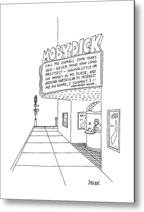 No Caption
A Movie Theatre Is Named Moby Dickcontinued Inside Below That... 
No Caption
A Movie Theatre Is Named Moby Dickcontinued Inside Below That... 
Movies Metal Print featuring the drawing New Yorker April 20th, 1987 by Jack Ziegler