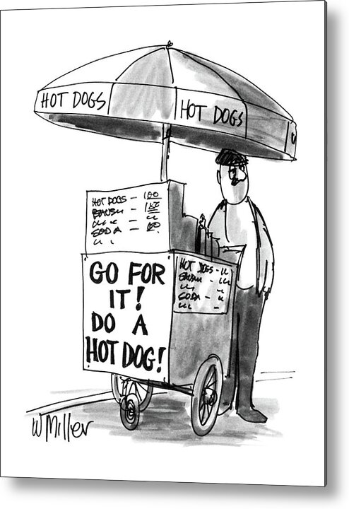 (man Selling Hot Dogs. On His Stand There Is A Sign That Reads And )
Food Metal Print featuring the drawing New Yorker June 2nd, 1986 by Warren Miller