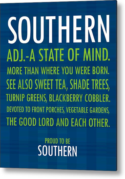 Southern Definition Metal Print featuring the photograph Proud to Be Southern by Debbie Karnes