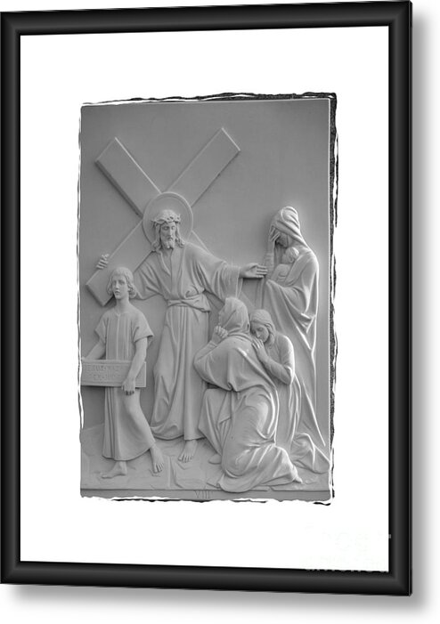 Stations Of The Cross Metal Print featuring the photograph Station V I I I by Sharon Elliott