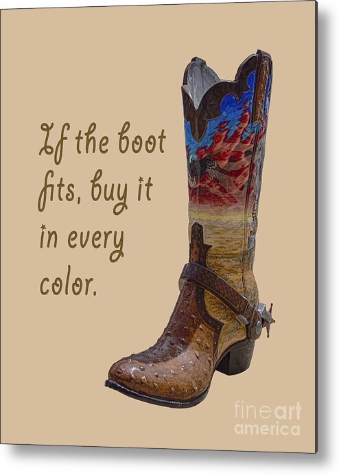 If The Boot Fits Metal Print featuring the photograph If the Boot Fits 2 by Priscilla Burgers