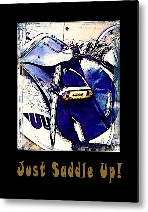 Animal Metal Print featuring the digital art Just Saddle Up by Janice OConnor