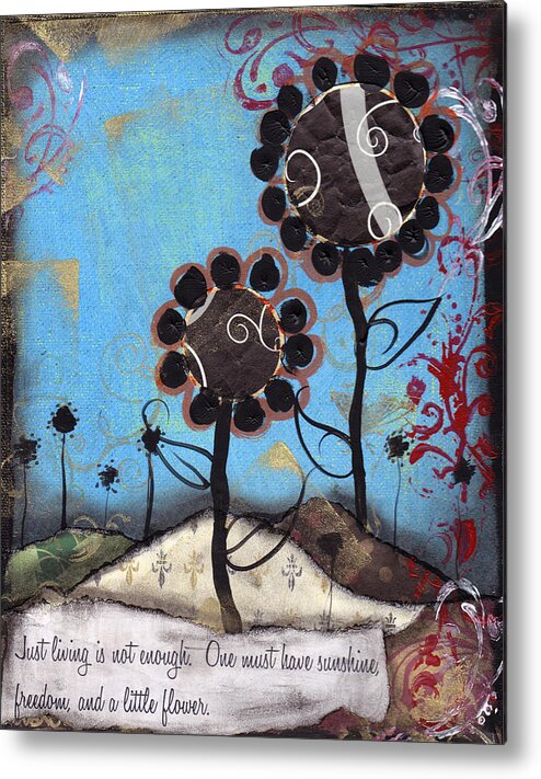 Flowers Metal Print featuring the painting One must have sunshine by Abril Andrade