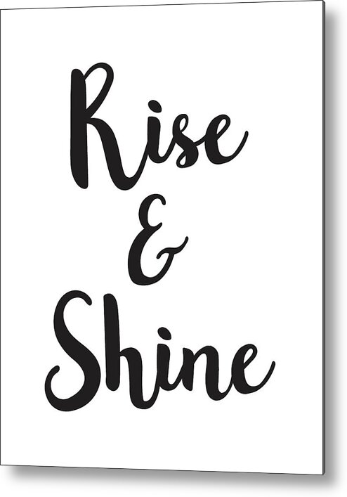 Rise And Shine Metal Print featuring the mixed media Rise and Shine by Studio Grafiikka