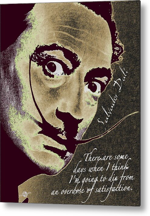 Salvador Dali Metal Print featuring the painting Salvador Dali Pop Art Painting And Signature With Quote by Tony Rubino
