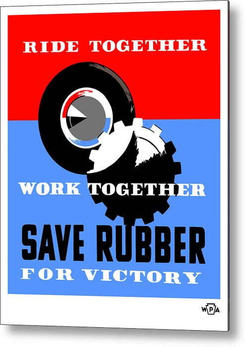 Ww2 Metal Print featuring the mixed media Save Rubber For Victory - WPA by War Is Hell Store