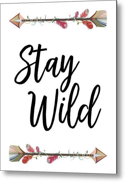 Stay+wild Metal Print featuring the digital art Stay Wild by Jaime Friedman