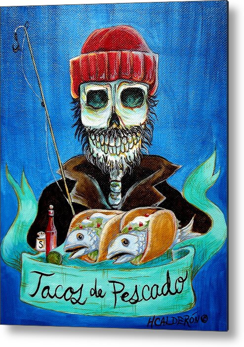 Day Of The Dead Metal Print featuring the painting Tacos de Pescado by Heather Calderon