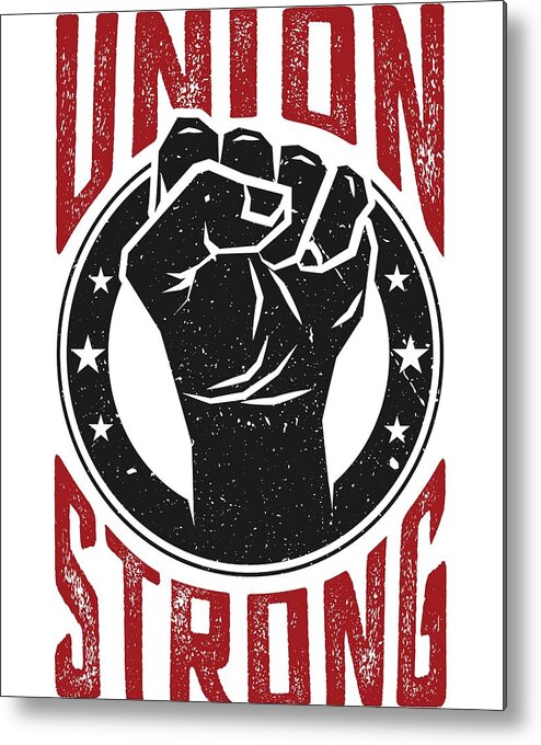 Union Metal Print featuring the digital art Union Strong Pro Labor Union Worker Protest Light by Nikita Goel