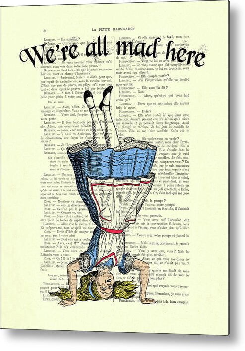 Alice In Wonderland Metal Print featuring the digital art We're all mad here Alice in wonderland dictionary art print by Madame Memento