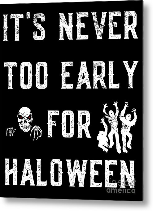 Cool Metal Print featuring the digital art Never Too Early For Halloween #1 by Flippin Sweet Gear