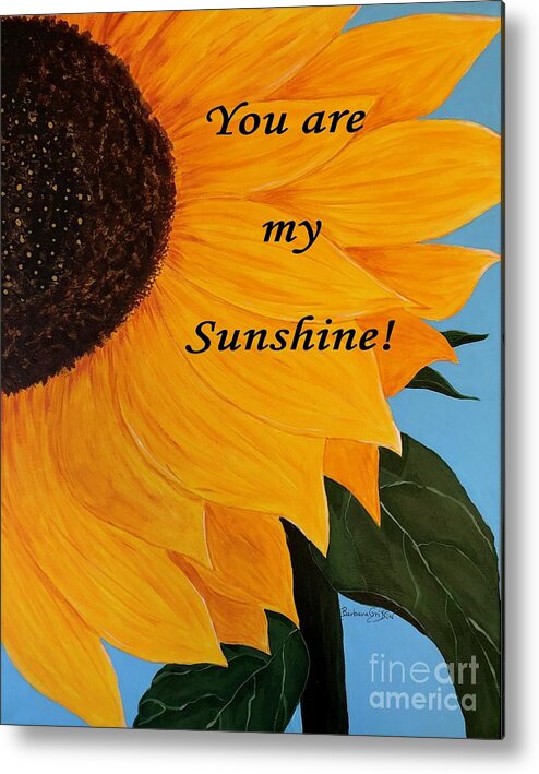 You Are My Sunshine Metal Print featuring the painting You Are My Sunshine #1 by Barbara A Griffin