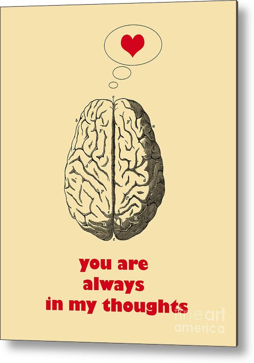 Brain Metal Print featuring the digital art You Are Always In My Thoughts #1 by Madame Memento
