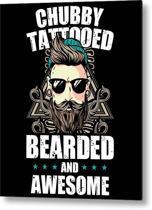 Tattoo Ink Artist Tribal Chubby Tattooed Bearded And Awesome Metal Print by  Tom Schiesswald - Pixels