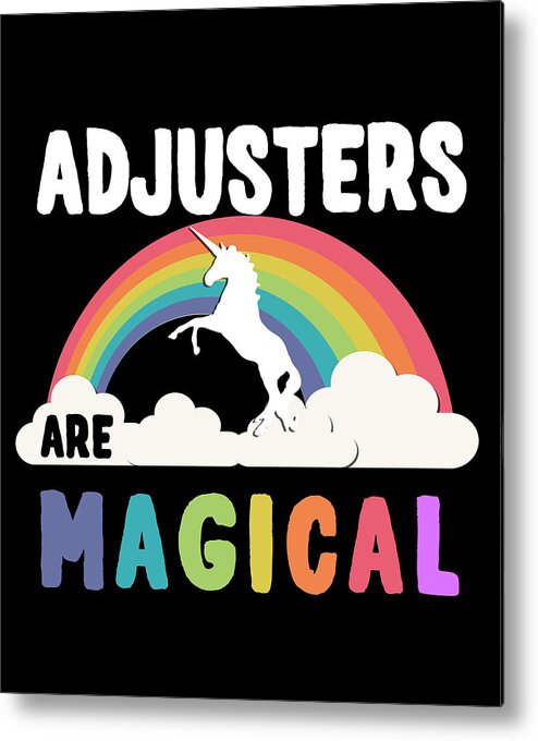 Funny Metal Print featuring the digital art Adjusters Are Magical by Flippin Sweet Gear