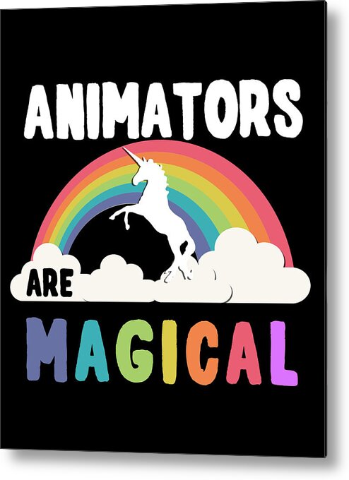 Funny Metal Print featuring the digital art Animators Are Magical by Flippin Sweet Gear
