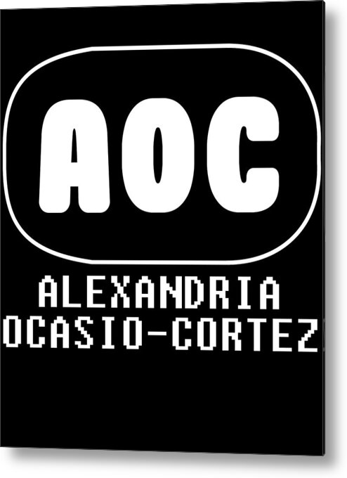 Green New Deal Metal Print featuring the digital art AOC Alexandria Ocasio Cortez by Flippin Sweet Gear