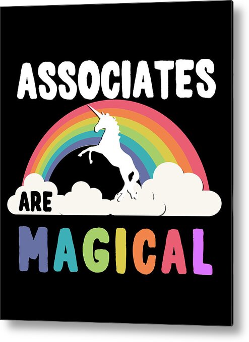 Funny Metal Print featuring the digital art Associates Are Magical by Flippin Sweet Gear