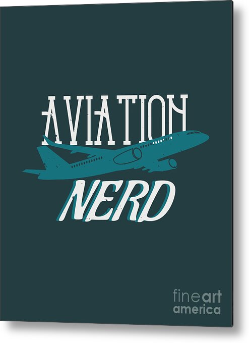 Aviation Metal Print featuring the digital art Aviation Gift Aviation Nerd by Jeff Creation