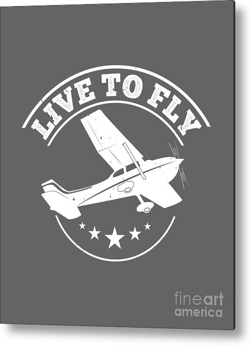 Aviation Metal Print featuring the digital art Aviation Gift Live To Fly by Jeff Creation